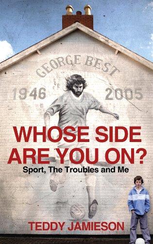 Whose Side Are You On?: Sport, the Troubles and Me