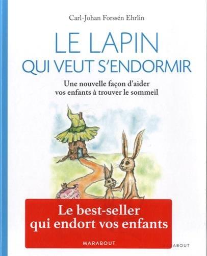 Le lapin qui veut s'endormir : une nouvelle façon d'aider vos enfants à trouver le sommeil