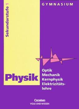 Physik - Ausgabe Volk und Wissen - Gymnasium Östliche Bundesländer: Physik, Ausgabe Gymnasium Neue Bundesländer, Lehrbuch Optik / Mechanik / Kernphysik / Elektrizitätslehre