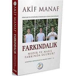 Farkindalik Nedir ve Nasil Farkinda Olunur: Sorular ve Cevaplarla Varolusun Temel Presipleri