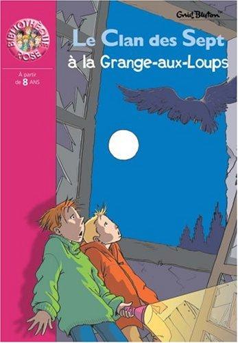 Le clan des Sept. Le clan des Sept à la Grange-aux-Loups