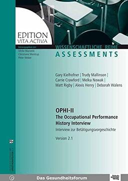 OPHI-II. The Occupational Performance History Interview: Interview zur Betätigungsvorgeschichte (Edition Vita Activa - Ergotherapeutische Arbeitshilfen)