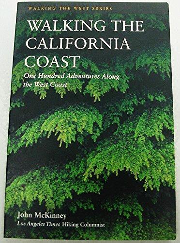 Walking the California Coast: One Hundred Adventures Along the California Coast (Walking the West)