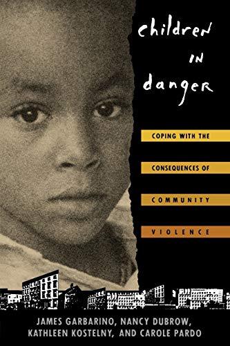 Children in Danger P: Coping with the Consequences of Community Violence (Jossey-bass Social and Behavioral Science Series)