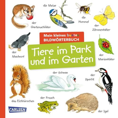 Mein kleines buntes Bildwörterbuch: Tiere im Park und im Garten: Sprachförderung, die Neugier weckt und Spaß macht – für Kinder ab 2