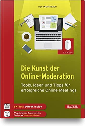 Die Kunst der Online-Moderation: Tools, Ideen und Tipps für erfolgreiche Online-Meetings