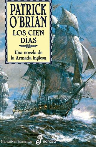 Los cien días : una novela de la Armada inglesa (Narrativas Históricas)