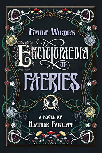 Emily Wilde's Encyclopaedia of Faeries: Book One of the Emily Wilde Series (Emily Wilde, 1)