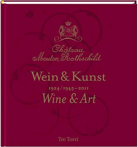 Château Mouton Rothschild: Wein & Kunst 1924 /1945-2011 - Tasting & Art