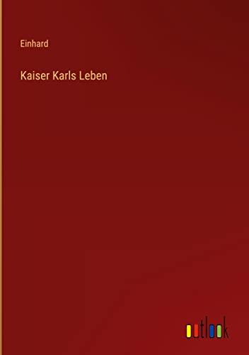 Kaiser Karls Leben