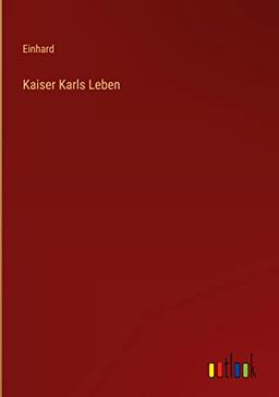 Kaiser Karls Leben