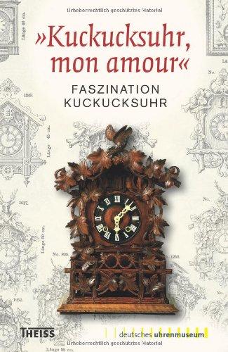 »Kuckucksuhr, mon amour«: Faszination Kuckucksuhr