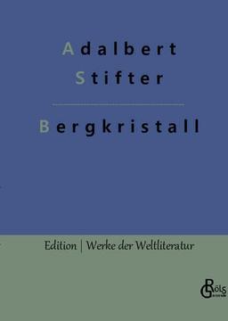 Bergkristall (Edition Werke der Weltliteratur - Hardcover)