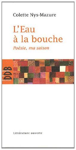 L'eau à la bouche : poésie, ma saison