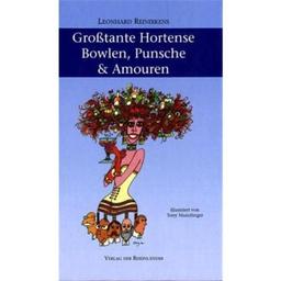 Großtante Hortens - Bowlen, Punsche & Amouren