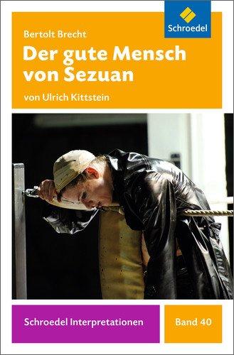 Schroedel Interpretationen: Bertolt Brecht: Der gute Mensch von Sezuan