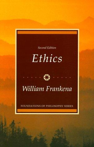 Ethics (Prentice-Hall Foundations of Philosophy Series)