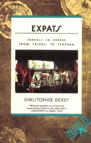 Expats: Travels in Arabia, from Tripoli to Teheran