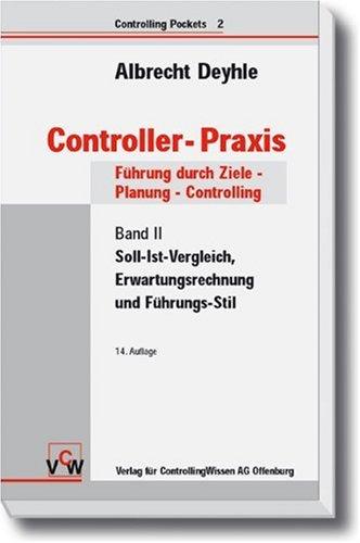 Controller-Praxis: Führung durch Ziele - Planung - Controlling (Controlling Pockets)