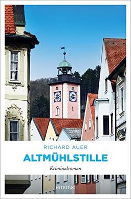 Altmühlstille: Kriminalroman