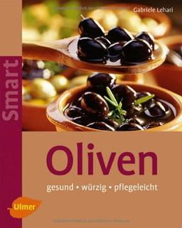 Oliven: Pflegeleicht - würzig - gesund