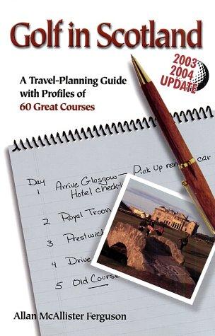 Golf in Scotland: A Travel-Planning Guide With Profiles of 60 Great Courses