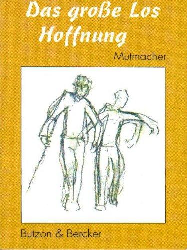 Das grosse Los Hoffnung: Mutmacher