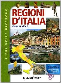 Regioni d'Italia. Dalla A alla Z (Libri delle ricerche)