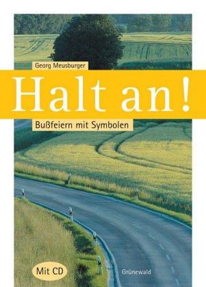 Halt an!: Bußfeiern mit Symbolen