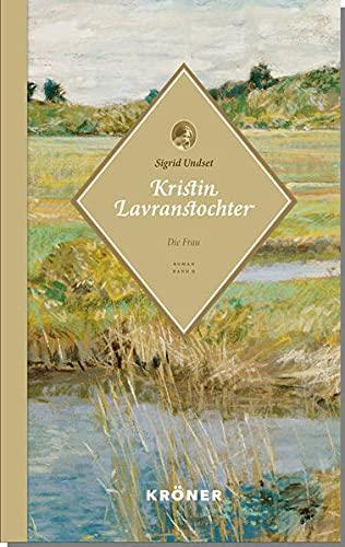 Kristin Lavranstochter: Die Frau