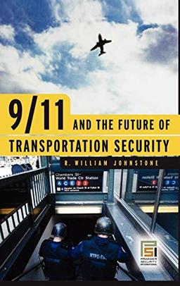 9/11 and the Future of Transportation Security (Praeger Security International)