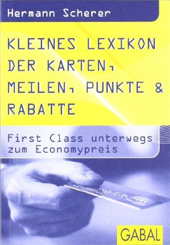 Kleines Lexikon der Karten, Meilen, Punkte & Rabatte: First Class unterwegs zum Economypreis