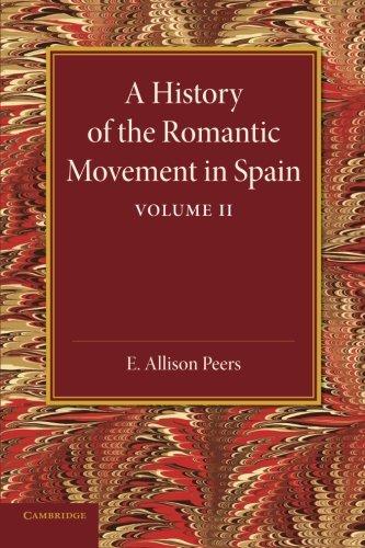 A History of the Romantic Movement in Spain: Volume 2