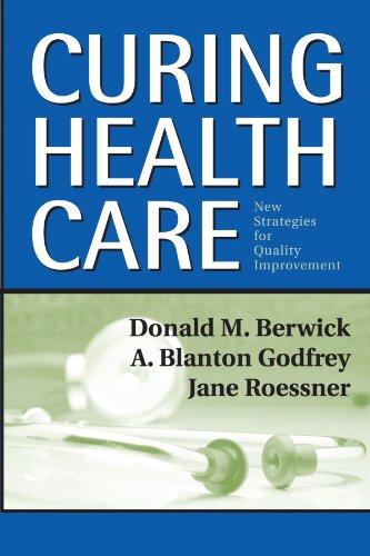 Curing Health Care: New Strategies for Quality Improvement (Jossey Bass Health Series)