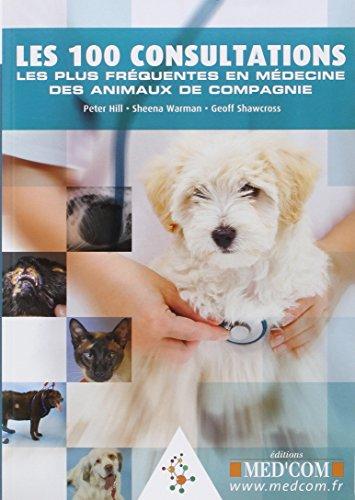 Les 100 consultations les plus fréquentes en médecine des animaux de compagnie