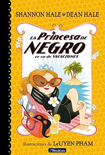 La Princesa de Negro se va de vacaciones / The Princess in Black Takes a Vacation (La Princesa de Negro / The Princess in Black)