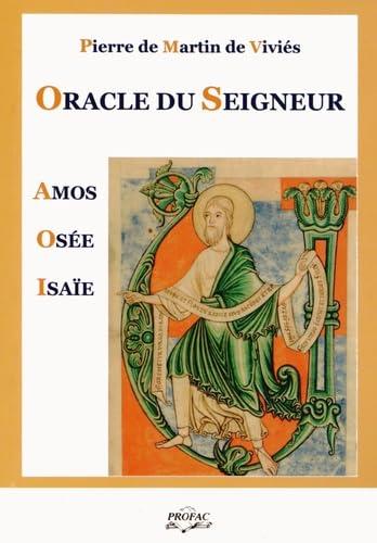 Oracle du Seigneur... : Amos, Osée, Isaïe