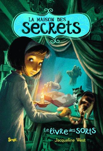 La maison des secrets. Vol. 2. Le livre des sorts