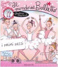 Il mondo del balletto. I primi passi. Scarpette rosa