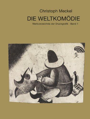 Die Weltkomödie - Werkverzeichnis der Druckgrafik in 2 Bänden