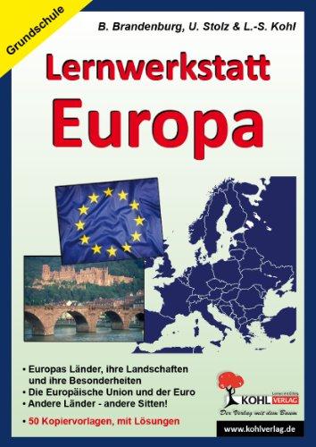 Lernwerkstatt Europa: Europas Länder, ihre Eigenschaften und ihre Besonderheiten - EU und der Euro - Andere Länder - andere Sitten