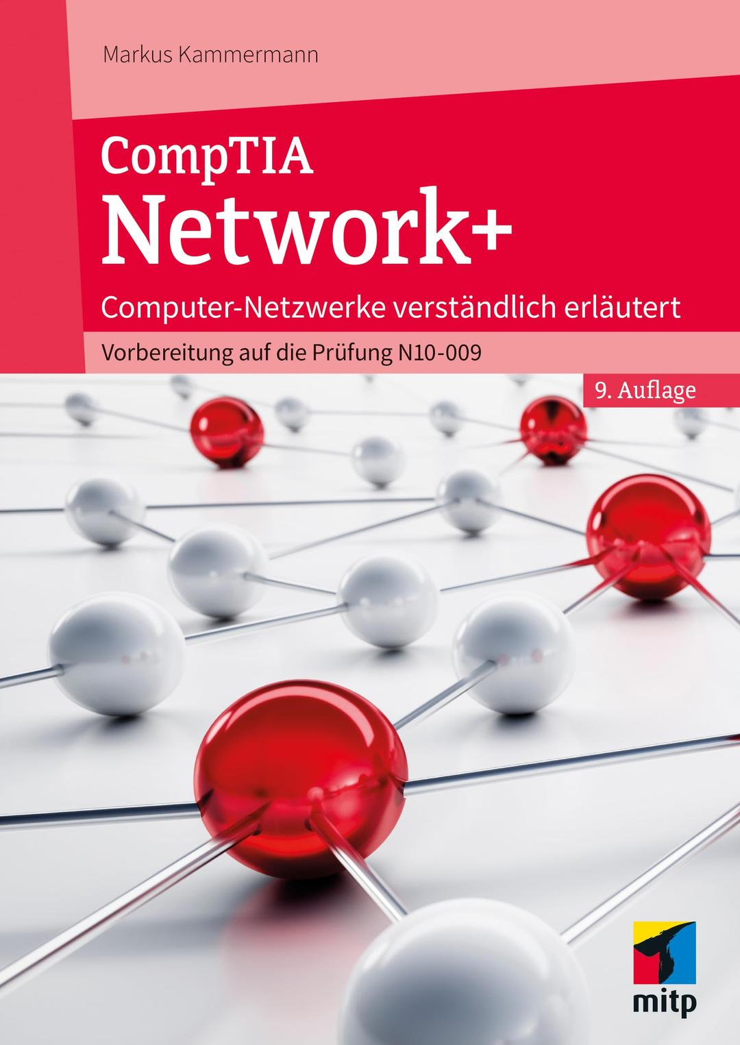 CompTIA Network+: Computer-Netzwerke verständlich erläutert.Vorbereitung auf die Prüfung N10-009 (mitp Professional)