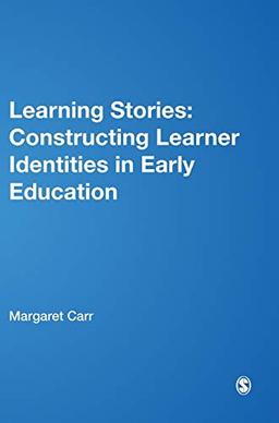 Learning Stories: Constructing Learner Identities in Early Education