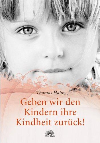 Geben wir den Kindern ihre Kindheit zurück