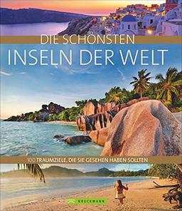 Die schönsten Inseln der Welt: 100 Traumziele, die Sie gesehen haben sollten. Für alle Strand- und Insel-Liebhaber. Wunderschöne Traumstrände und einsame Inseln weltweit eindrucksvoll fotografiert.