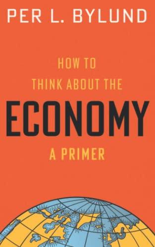 How to Think about the Economy: A Primer