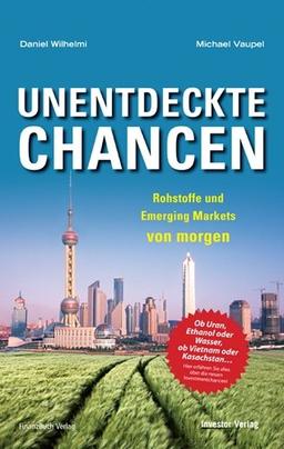 Unentdeckte Chancen: Rohstoffe und Emerging Markets von morgen