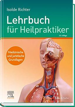 Lehrbuch für Heilpraktiker: Medizinische und juristische Grundlagen