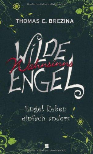 Wilde Wahnsinnsengel, Band 03: Engel lieben einfach anders