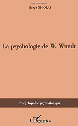 La psychologie de W. Wundt : 1832-1920